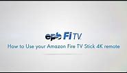 How to Use your Amazon Fire TV Stick 4K Remote | EPB How To