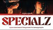 Jujutsu Kaisen 'Shibuya Incident Arc' - Opening FULL "SPECIALZ" by King Gnu (Lyrics)