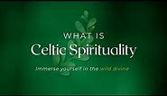 What is Celtic Spirituality?