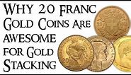 Why 20 Franc Gold Coins are AWESOME for Gold Stacking