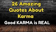 26 Amazing Quotes About KARMA / Best KARMA Quotes