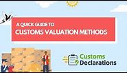A Quick Guide to Customs Valuation Methods to Determine the Value of Goods | Customs-Declarations.uk