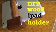 How to ● Diy Wooden ipad Holder ● With a Tripod Mount!