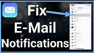 How To Fix Email Notifications On iPhone