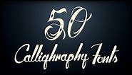 50 - Callighraphy Fonts | For Graphics Designer
