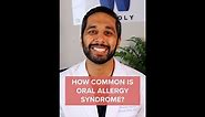 How Common Is Oral Allergy Syndrome?