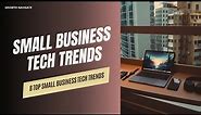 Top Small Business Technology Trends 2024 (Changing Future of Small Business)