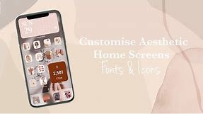 HOW TO: CUSTOMISE AESTHETIC HOME SCREENS *iOS 14* | Fonts & Icons