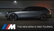 THE NEW BMW i5 M60 xDRIVE TOURING.