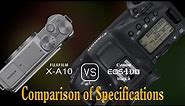 Fujifilm X-A10 vs. Canon EOS-1D X Mark II: A Comparison of Specifications