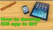 iOS Beginner - How to develop a simple Qt app for iPad?