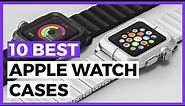 Best Apple Watch Cases in 2024 - How to Find a Protective Case for your Apple Watch?