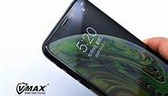 VMAX iPhoneXs/ Xs Max/XR 3D Gummed Frame Full Cover Tempered Glass Screen shield Installation Guide
