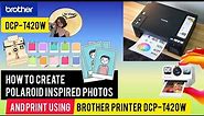 How to create polaroid inspired photos and print using Brother Printer DCP-T420W #BROTHER DCP-T420W
