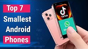 Best Smallest Android Smartphones In 2022 - Top 7