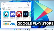 How to install google play in windows 11 The best and easiest way