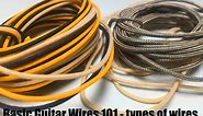 Guitar Wires 101 - Types of Wires Used in Electric Guitars