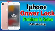 How To Unlock- Iphone 7 Owner Lock