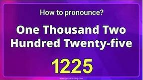 How to pronounce 1225 in English correctly