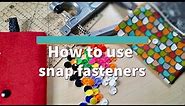 How to Use Snap Fasteners
