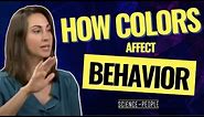 Color Psychology: Understanding How Color Choices Affects Our Behavior