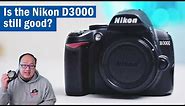 Is the Nikon D3000 still good in 2021+?