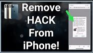 How To Remove A Hack/Virus From My iPhone