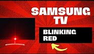 Samsung TV is blinking red? Check this first