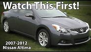 Watch This Before Buying a Nissan Altima 2007-2012