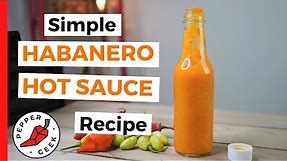 Simple Habanero Hot Sauce Recipe (6 Ingredients) - Pepper Geek