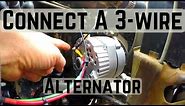 3 Wire Alternator Hookup Explained- It's Easy- If I Can Do It, So Can You! Bad Hombre Garage Ep. 88