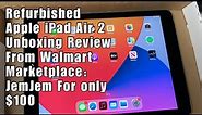 Apple iPad Air 2 Refurbished Review From Walmart Marketplace: JemJem For $100.00