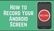 The Easiest Way to Screen Record on Android
