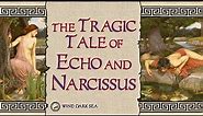 The Tragic Tale of Echo and Narcissus | A Story from Greek Mythology
