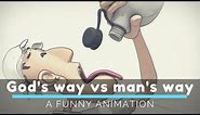 God's ways vs Man's ways | A funny Animation