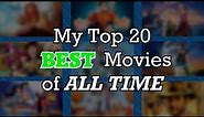 My Top 20 BEST Movies of All Time