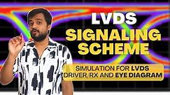 What is LVDS Signaling Scheme? Working of LVDS and IBIS Simulations