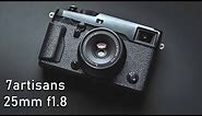 7Artisans 25mm f1.8 Fuji Review | 2022 | Day and Night Video Sample | Non-Professional Review