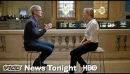 Apple CEO Tim Cook: The VICE News Tonight Interview (HBO)