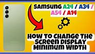 How to Change The Screen Display Minimum Width Samsung A24 / A34 / A54 / A14