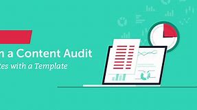 How to Perform a Content Audit in 15 Minutes With a Template