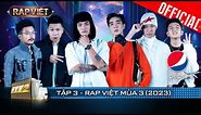 Rap Việt Mùa 3 - Tập 3: HIEUTHUHAI xuất hiện, HURRYKNG Mikelodic đốt cháy sân khấu | Rap Việt 2023