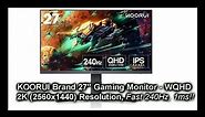 KOORUI 27" Gaming Monitor - WQHD 2K (2560x1440) Resolution, Fast 240Hz, 1ms, HDR400, HDMI, REVIEW