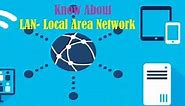 LAN (Local Area Network) - Topology, Types, Applications, Advantages