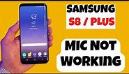 Samsung S8 / Plus MIC Not Working Problem FIX {2023}