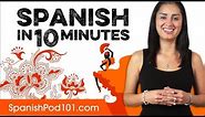 Learn Spanish in 10 Minutes - ALL the Basics You Need