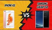 IPHONE 6S VS SAMSUNG GALAXY S8 - DETAILED COMPARISON: DESIGN & CAMERA