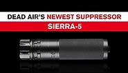 Best New AR-15 Suppressor? Dead Air Sierra-5 556 Rifle Silencer Review