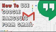 How To Use Google Hangouts From Gmail