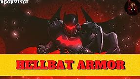 HellBat Armor: Batman's Most Powerful Armour!
